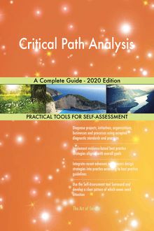 Critical Path Analysis A Complete Guide - 2020 Edition