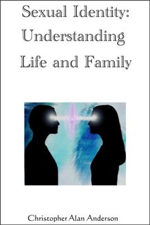 Sexual Identity--Understanding Life and Family
