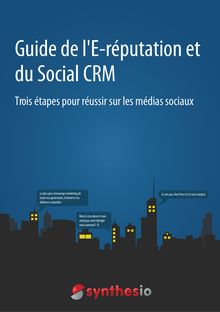 Guide de l E-réputation et du Social CRM