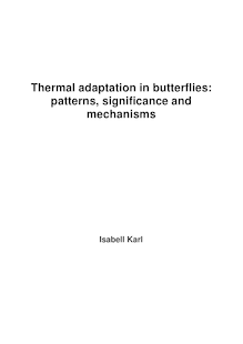 Thermal adaptation in butterflies [Elektronische Ressource] : patterns, significance and mechanisms / vorgelegt von Isabell Karl