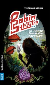 Robin Sylvestre 2 - La Petite Serre des horreurs