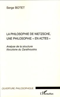 La philosophie de Nietzsche, une philosophie "en actes"