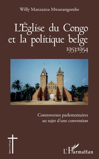 L Église du Congo et la politique belge 1953-1954