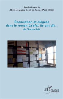 Enonciation et diégèse dans le roman "La afal. Ils ont dit..." de Charles Salé