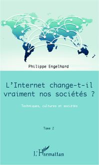 Internet change-t-il vraiment nos sociétés ? (Tome 2)