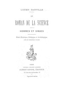 Le roman de la science : hommes et singes : étude historique, géologique et archéologique / Lucien Darville
