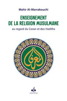 Manuel d enseignement de la religion musulmane au regard du Coran et des hadiths