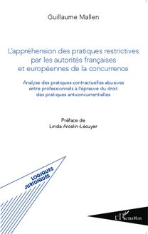 L appréhension des pratiques restrictives par les autorités françaises et européennes de la concurrence