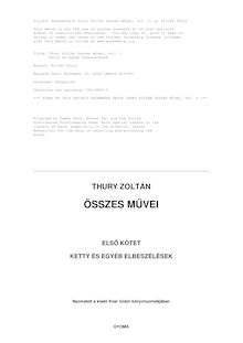 Thury Zoltán összes művei, Volume I - Ketty és egyéb elbeszélések