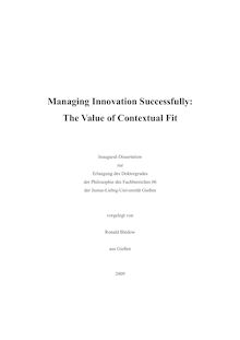 Managing innovation successfully [Elektronische Ressource] : the value of contextual fit / vorgelegt von Ronald Bledow