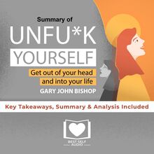 Summary of Unfu*k Yourself by Gary John Bishop