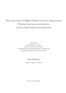 The construction of TRIGA-TRAP and direct high-precision Penning trap mass measurements on rare-earth elements and americium [Elektronische Ressource] / Jens Ketelaer