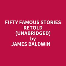 Fifty Famous Stories Retold (Unabridged)