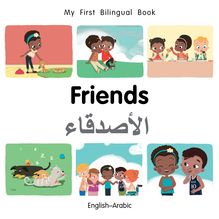 My First Bilingual Book–Friends (English–Arabic)