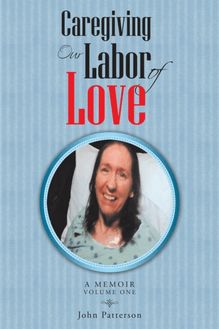 Caregiving: Our Labor of Love