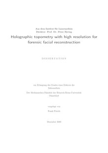 Holographic topometry with high resolution for forensic facial reconstruction [Elektronische Ressource] / vorgelegt von Frank Prieels