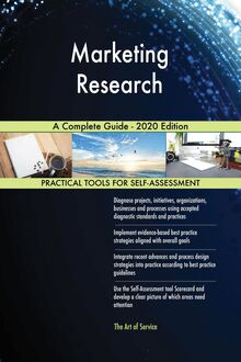 Marketing Research A Complete Guide - 2020 Edition