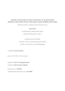 Analysis of the European Union s performance as an international mediator in the South Caucasus with respect to peace building in the region [Elektronische Ressource] : (ENP and conflict resolution in the South Caucasus) / von George Danielidze