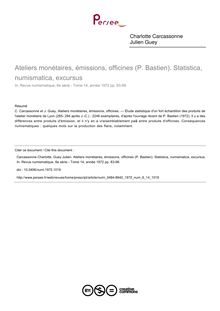 Ateliers monétaires, émissions, officines (P. Bastien). Statistica, numismatica, excursus - article ; n°14 ; vol.6, pg 83-98