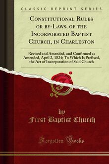 Constitutional Rules or by-Laws, of the Incorporated Baptist Church, in Charleston