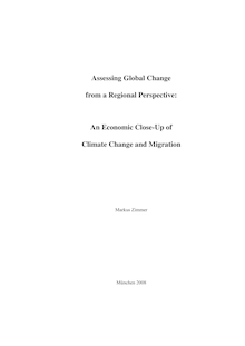 Assessing global change from a regional perspective [Elektronische Ressource] : an economic close-up of climate change and migration / vorgelegt von Markus Zimmer