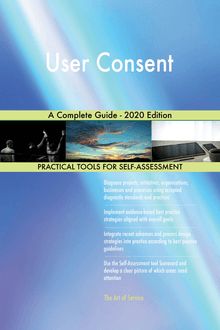 User Consent A Complete Guide - 2020 Edition