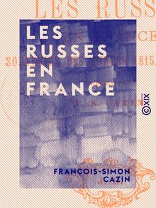 Les Russes en France - Souvenirs des années 1815, 1816, 1817