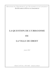 La question de l urbanisme ou la ville de droit : rapport sur l état de l urbanisme en France en 2001