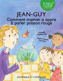 Jean-Guy - Comment maman a appris à parler poisson rouge - Niveau de lecture 3