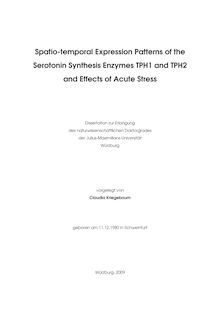 Spatio-temporal expression patterns of the serotonin synthesis enzymes TPH1 and TPH2 and effects of acute stress [Elektronische Ressource] / vorgelegt von Claudia Kriegebaum
