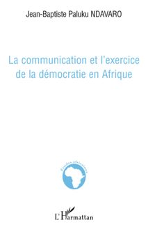 La communication et l exercice de la démocratie en Afrique