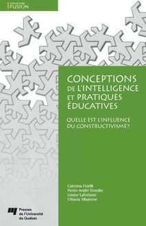 Conceptions de l intelligence et pratiques éducatives : Quelle est l influence du constructivisme?