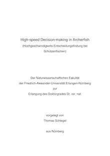 High-speed decision-making in Archerfish [Elektronische Ressource] = (Hochgeschwindigkeits-Entscheidungsfindung bei Schützenfischen) / vorgelegt von Thomas Schlegel