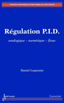 Régulation P.I.D. : analogique - numérique - floue (Coll. Automatique de base)