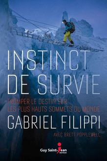 Instinct de survie : Tromper le destin sur les plus hauts sommets du monde