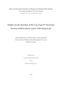 Studies on the function of the Cag Type IV Secretion System of Helicobacter pylori with integrin β1 [Beta-1] [Elektronische Ressource] / submitted by Luisa Fernanda Jiménez Soto