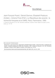 Jean-François Picard ; Gérard Darmon, Élisabeth Pradoura (Collab.) ; Antoine Prost (Préf.), La République des savants : la recherche française et le CNRS, Paris, Flammarion, 1990  ; n°1 ; vol.50, pg 157-159