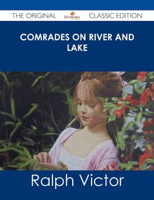 Comrades on River and Lake - The Original Classic Edition