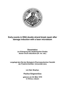 Early events in DNA double strand break repair after damage induction with a laser microbeam [Elektronische Ressource] / von Paulius Grigaravičius