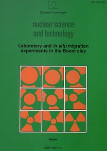 Laboratory and in situ migration experiments in the Boom clay