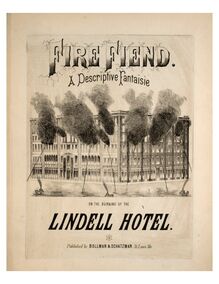Partition complète, Fire Fiend, A Descriptive Fantaisie on the Burning of the Lindell Hotel