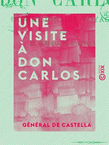 Une visite à Don Carlos - Impressions de voyage