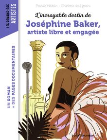 L incroyable destin de Joséphine Baker, artiste libre et engagée