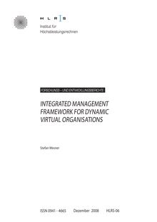 Integrated management framework for dynamic virtual organisations [Elektronische Ressource] / vorgelegt von Stefan Wesner