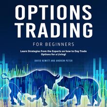 Options Trading for Beginners: Learn Strategies from the Experts on how to Day Trade Options for a Living