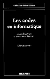 Les codes en informatique Codes détecteurs et correcteurs d erreurs (coll. Informatique)