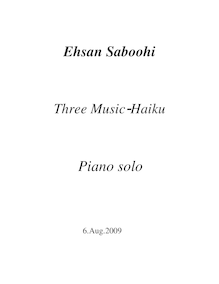 Partition complète, Three Music-Haiku pour Piano Solo, Saboohi, Ehsan