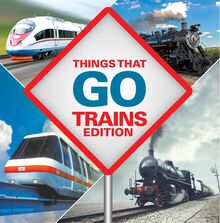 Things That Go - Trains Edition
