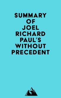 Summary of Joel Richard Paul s Without Precedent