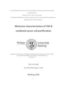 Molecular characterization of TGF-β [TGF-beta] mediated cancer cell proliferation [Elektronische Ressource] / vorgelegt von Garima Singh